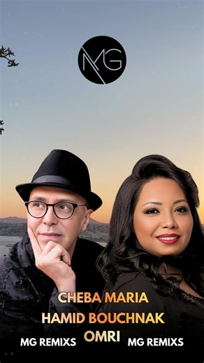 Cheba Maria and Hamid Bouchnak: OMRI RAI Remix