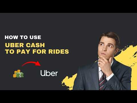 How to Use Uber Cash to Pay for Rides (2026 Complete Guide)