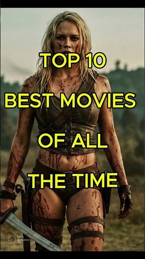 TOP 10 BEST MOVIES OF ALL THE TIME
