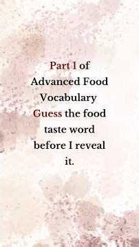 Guess the Taste Word | Advanced Food Vocabulary (Part 1)