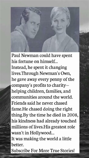 Paul Newman Gave Away Millions... The Reason Will Inspire You