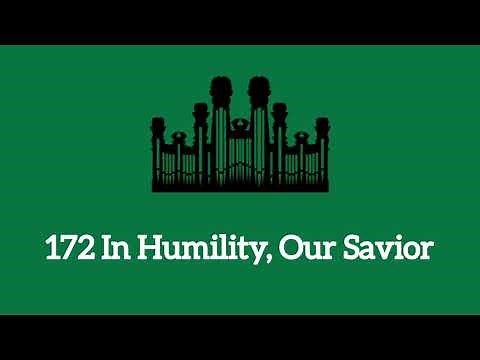 Hymn #172 In Humility, Our Savior (Music & Vocals)