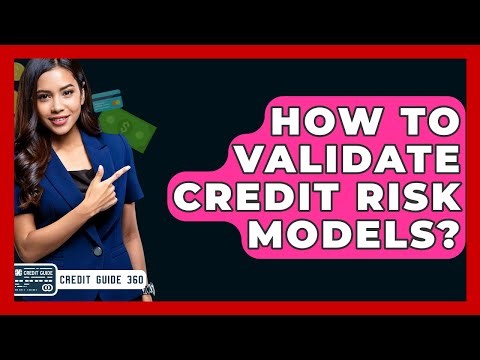How To Validate Credit Risk Models? - CreditGuide360.com