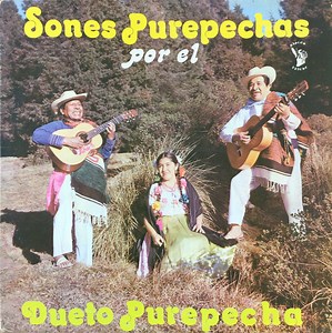 Dueto Purepecha - Sones Purepechas Por El Dueto Purepecha