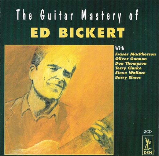 Ed Bickert - The Guitar Mastery Of Ed Bickert