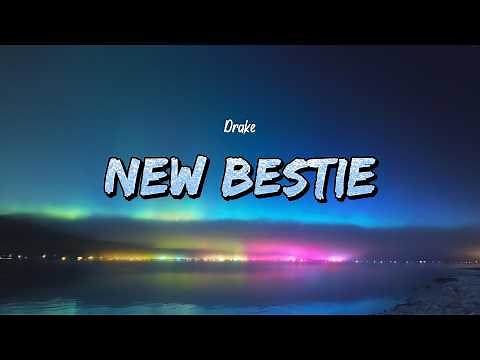 Drake - New Bestie (Lyrics)