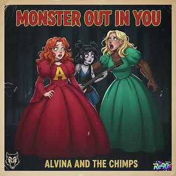 Monster Out In You (Realistic Version) | Alvin and the Chipmunks Reimagined – Alvina & The Chimps