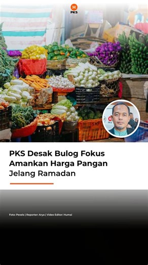 PKS: Bulog Fokus Amankan Harga Pangan Strategis Jelang Ramadan