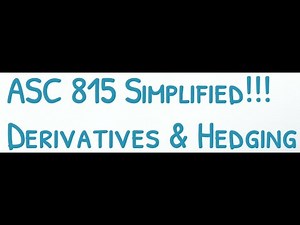 ASC 815 Explained Simply | Derivatives & Hedging Made Easy!