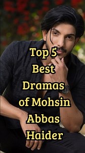 Top 5 Best Dramas of Mohsin Abbas Haider | Most Powerful & Hit Performances #top5dramas #pakistani