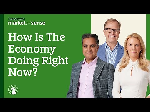 How Is The Economy Doing Right Now? - 8/5/25 | Market Sense | Fidelity Investments