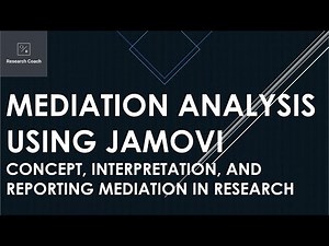 Mediation Analysis using JAMOVI: Concept, Interpretation, and Reporting Mediation in Research