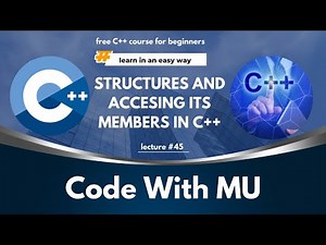 Structures and Accessing its members in C++ | C++ Full Course for Beginners