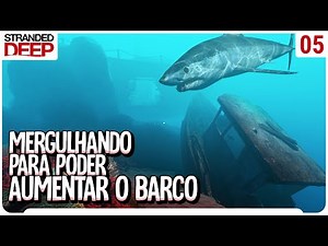 Missão Mergulho! Mergulhando para poder aumentar nosso barco! - Stranded Deep