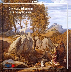 Robert Schumann - Die Singphoniker - Singphonic Schumann