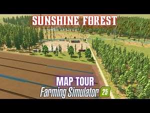SUNSHINE FOREST - Map Tour - Farming Simulator 25