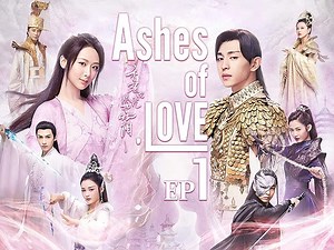 Ashes of Love Season 1 Episode 1