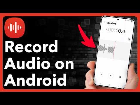 How To Record Audio On Any Android Phone