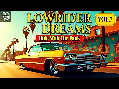 G Funk Lowrider Dreams Vol. 7 – Classic Lowrider Chillout Vibes | Car Music Mix (2025)