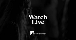 Watch Live | Summit Crossing