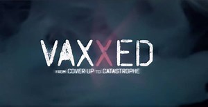 'Vaxxed: From Cover Up to Catastrophe' official trailer