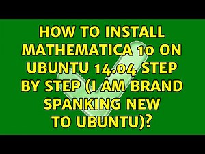 How to Install Mathematica 10 on Ubuntu 14.04 Step by Step (I Am Brand Spanking New to Ubuntu)?