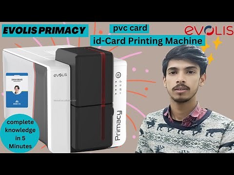 EVOLIS PRIMACY 2 | PVC ID CARD PRINTER | Complete Knowledge in 5 Minutes .