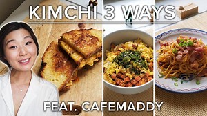 TikTok's Cafemaddy shows you three creative ways of cooking with kimchi! | Tasty