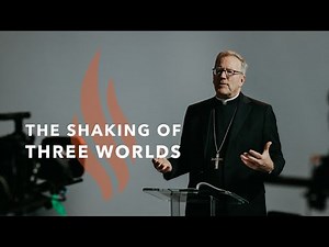 The Shaking of Three Worlds - Bishop Barron's Sunday Sermon
