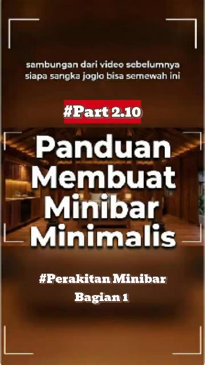 #part 2.10 | Mulai merakit Minibar Minimalis | Cara Ajaib bikin Joglo jadi Mewah