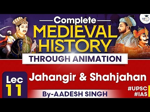 Complete Medieval History Through Animation | Lec 11 | Jahangir & Shahjahan | By Aadesh | StudyIQ