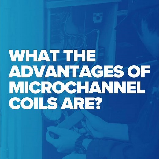 Did You Know? #7 The Advantages of MicroChannel Coils
