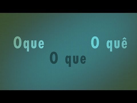 Oque, o que ou o quê? Qual é o certo?