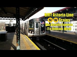 BMT Astoria Elevated: R160 (N) & (W) Trains via Astoria Express (To Ditmars Boulevard)