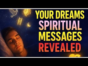 The Secret Meaning of Dreams | Hidden Spiritual Messages Revealed.