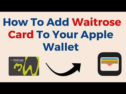 How To Add Waitrose Card To Your Apple Wallet