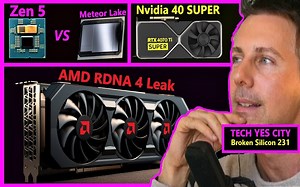 RDNA 4性能, AMD Zen 5与英特尔Meteor Lake, 英伟达SUPER显卡【Moore's Law Is Dead】