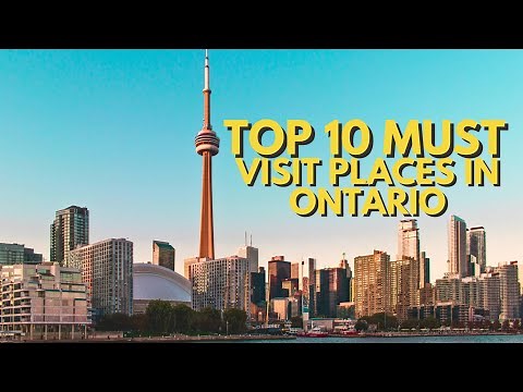 TOP 10 MUST VISIT PLACES IN ONTARIO