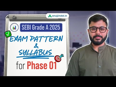 SEBI Exam Pattern & Syllabus | SEBI Grade A 2025 | SEBI Phase 01 | Anuj Jindal