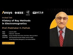 History of Ray Methods in Electromagnetics by Professor Prabhakar Pathak