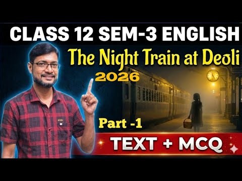 The Night Train at Deoli by Ruskin Bond in Bengali | Text & MCQ | Class 12 Sem-3 | 2026