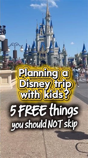 Planning a Disney Trip with Kids? 5 FREE Things You Should NOT Skip 👀