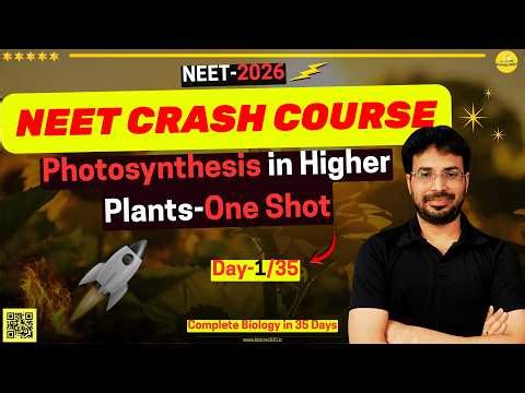 Photosynthesis in Higher Plants ONE SHOT| Day1/35 | Crash Course | NEET 2026 | Manpreet Sir |Ex-PW