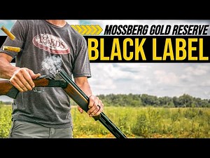 Mossberg Gold Reserve Black Label Shotgun Review