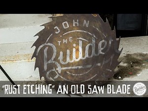 How To Rust Your Logo On An Old Saw Blade