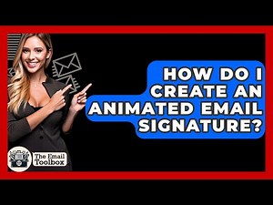 How Do I Create An Animated Email Signature? - TheEmailToolbox.com