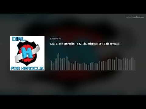 Dial H for Heroclix - 582 Thunderous Toy Fair reveals!