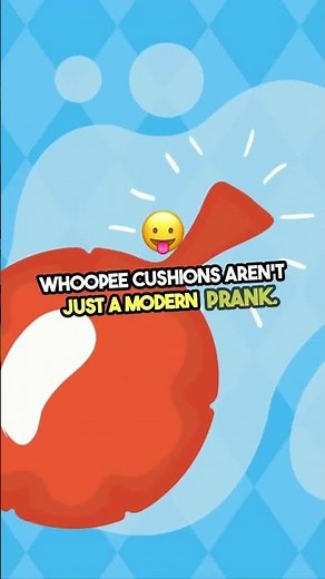 Ancient Pranks: The Whoopee Cushion's History