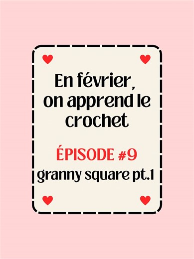 EN FÉVRIER, ON APPREND LE CROCHET. Épisode 9 : Le granny square, Pt1. #crochet #tutocrochet