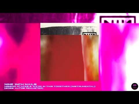 Nine Inch Nails - Missing Places & We're in This Together (Instrumental) (2026 auto9 Remaster)